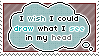 i wish i could draw what i see in my head