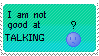 i am not good at talking