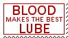 blood makes the best lube