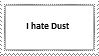 i hate dust