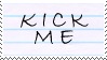 kick me