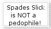 spades slick is not a pedophile