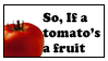 so if a tomato is a fruit does that make ketchup a smoothie