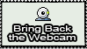 bring back the webcam
