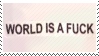world is a fuck