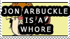 john arbuckle is a whore