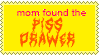 mom found the piss drawer