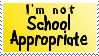 im not school appropriate