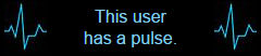 this user has a pulse