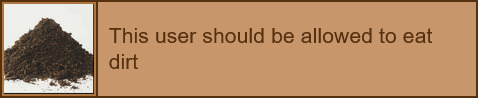 this user should be allowed to eat dirt