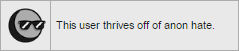 this user thrives off of anon hate