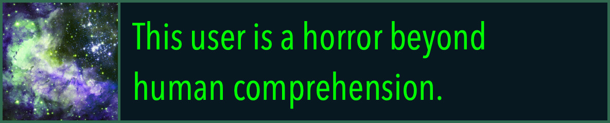 this user is a horror beyond human comprehension