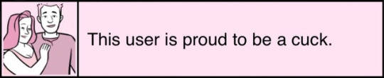 this user is proud to be a cuck