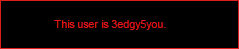 this user is 3edgy5you