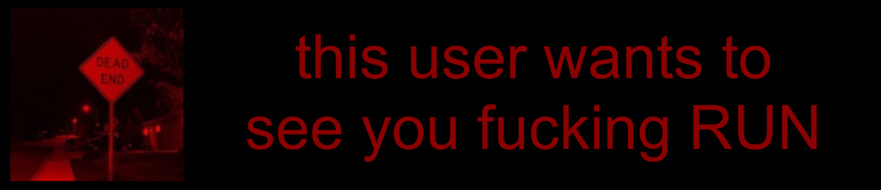 this user wants to see you fucking run
