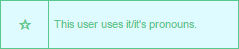 this user uses it its pronouns