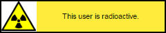 this user is radioactive