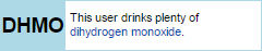 this user drinks plenty of dihydrogen monoxide