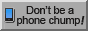 Get a computer! Don't be a phone chump!