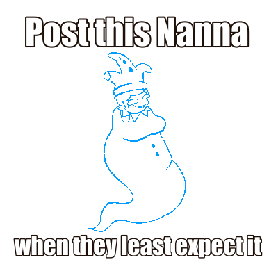 Image of Nannasprite with text that reads “Post this Nanna when they least expect it.”