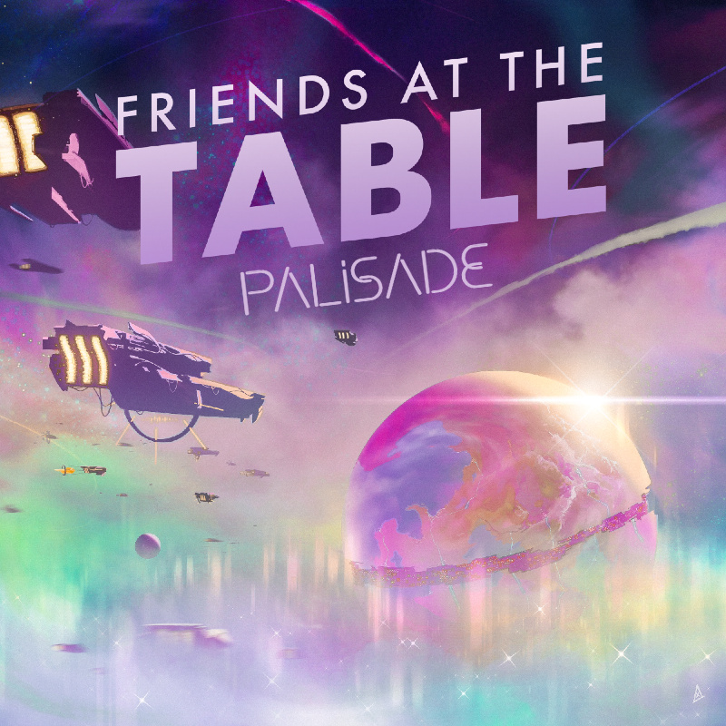 Friends at the Table: Palisade