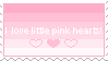 i love little pink hearts!