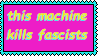 this machine kills fascists