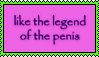 like the legend of the penis