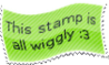 this stamp is all wiggly :3