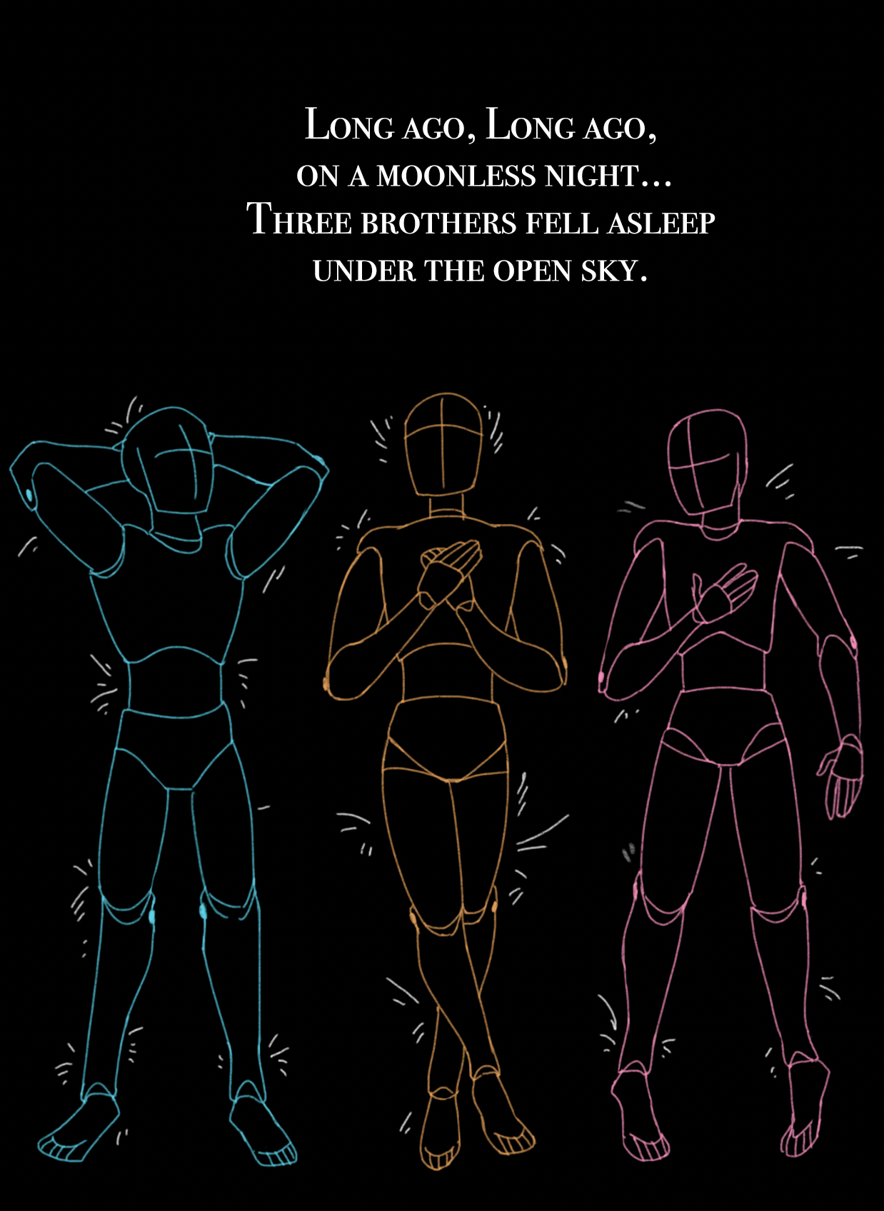 "long ago, long ago, on a moonless night... three brothers fell asleep under the open sky."