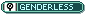 A cyan pixelated box with text saying 'Genderless'.