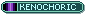 A cyan pixelated box with text saying 'Kenochoric'.