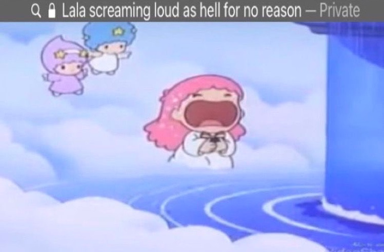 Lala screaming loud as hell for no reason