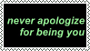 Never apologize for being you