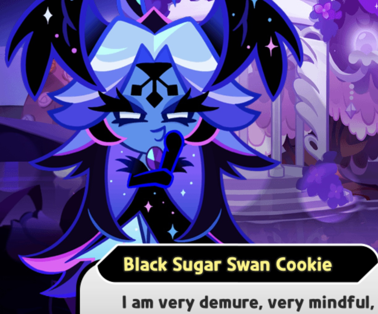 Black Sugar Swan Cookie: I am very demure, very mindful,