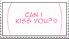 Can I Kiss You?