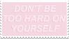 Don't be Too Hard on Yourself