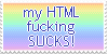 My HTML Fucking Sucks