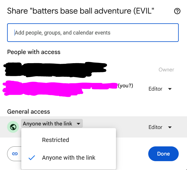 A screenshot of the Google Docs share screen for Batter's Base Ball Adventure (evil. We can see the original author and Pink have been added to the document as admins. There's a (you?) beside Pink's name, implying the screenshot has been taken from Pink's account. General Access allows anyone with a link to the document to edit it.