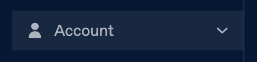A dropdown menu option with the following from left to right: user icon, text that says 'Account', and a chevron pointing downwards.