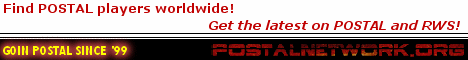 find POSTAL players worldwide! get the latest on POSTAL and RWS!