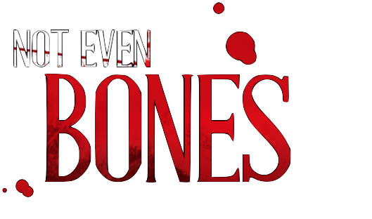 Not Even Bones / Market of Monsters