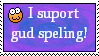i support shit spelling
