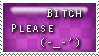 BITCHPLEASE