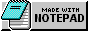 Made with Notepad button