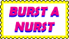 burst a nurst