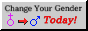 button that says change your gender today