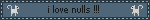a blinkie that reads “I love nulls!!”, with two null cats on each side.