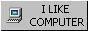 gray 'i like computer' button with little computer icon on the left