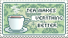 'tea makes everything better' stamp